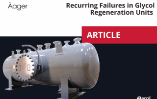 Recurring Failures in Glycol Regeneration Units Reveal Critical Gaps in Design, Materials, and Filtration Strategy 2